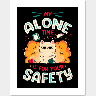 My Alone Time is For Your Safety - Cute Funny Cat Gift Posters and Art